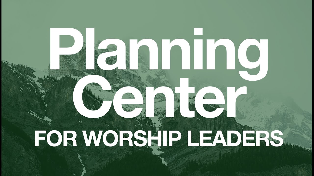 Planning Center Tutorial for Worship Leaders