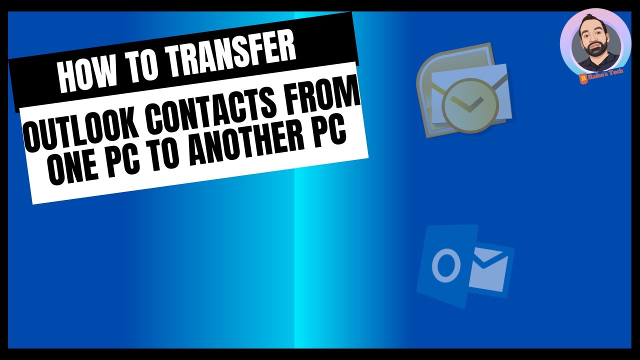 How To Transfer Outlook Contacts From One PC To Another PC outlook