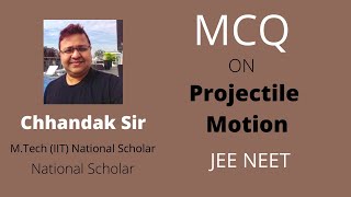 MCQ on Projectile Motion | JEE NEET | Easy Solving | Cracking Tricks Part 1 | Chhandak Sir
