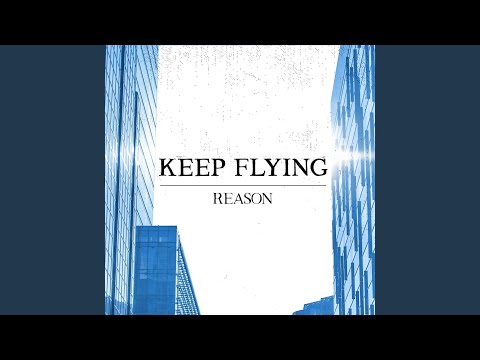 Keep Flying Release New Song “Reason”