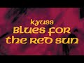 Capture de la vidéo Kyuss - Blues For The Red Sun (Full Album) [Official]