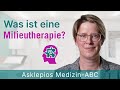 Was ist eine Milieutherapie? - Medizin ABC | Asklepios