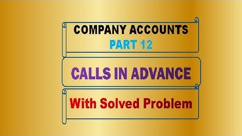 Company Accounts - Part 12 || Calls in advance in Tamil