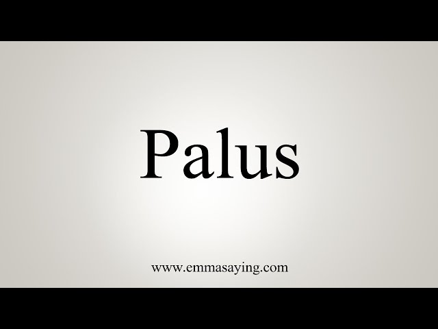 Palusa Meaning, Pronunciation, Origin and Numerology