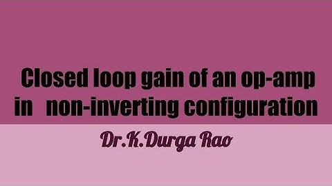 op-amp || Closed loop  gain of an op-amp in non-inverting configuration