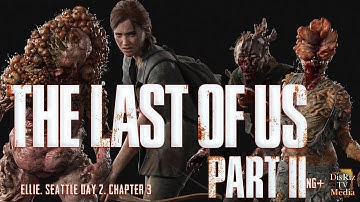 Seattle Day 2 | "Ellie" | Chapter: 3 | The Last of Us™ Part II (NG+)