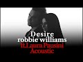 Desire Robbie Williams Feat Laura Pausini Acoustic Desire Robbie Williams Feat Laura Pausini Acoustic