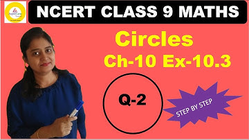 Class 9 Maths Ex-10.3 Q 2| Circles | Chapter 10 Exercise 10.3 Question 2