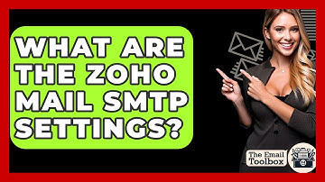 What Are The Zoho Mail SMTP Settings? - TheEmailToolbox.com