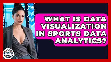 What Is Data Visualization In Sports Data Analytics? - Business In Sports