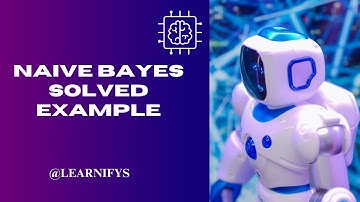 Naive Bayes Solved Example | Step-by-Step Machine Learning Tutorial