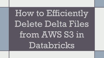 How to Efficiently Delete Delta Files from AWS S3 in Databricks