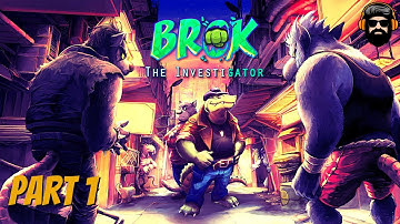 BROK THE INVESTIGATOR Gameplay - Part 1 (no commentary)