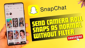 Send Snaps from Camera Roll as a Normal Snap Without Filter !