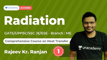 Radiation - 1 | Comprehensive Course on Heat Transfer | GATE | UPPSC | SSC JE| ESE | Rajeev Ranjan
