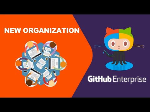   02 Create A New GitHub Enterprise Organization