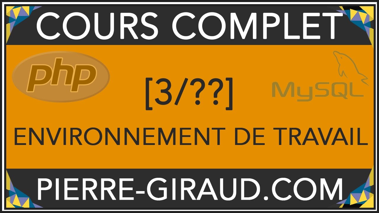 COURS COMPLET PHP MYSQL [3/xx] - Environnement de travail - YouTube