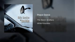 The Bacon Brothers - Peace Dance