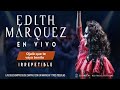 Concierto IRREPETIBLE ☼ Edith Márquez ♫ Ojalá que te vaya bonito♫