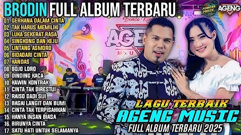 BRODIN AGENG MUSIC FULL ALBUM - GERHANA DALAM CINTA - TAK HARUS MEMILIKI - AGENG MUSIK TERBARU 2025