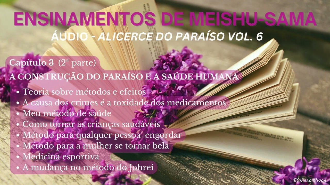 Áudio Ensinamentos de Meishu-Sama - AP vol. 6 - Cap. 3 A construção do Paraíso e a saúde humana (2)