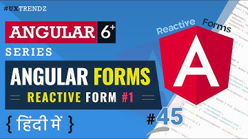Reactive Forms  Part 1  |  Angular Forms  |  Angular 6 Tutorial in Hindi (2019) [#45]