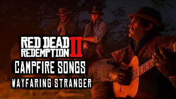 Wayfaring Stranger - Campfire Songs  | Red Dead Redemption 2