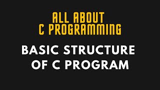 Lec 3: Basic Structure of C Program