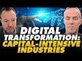 The Future of Digital Transformation in Capital-Intensive Industries