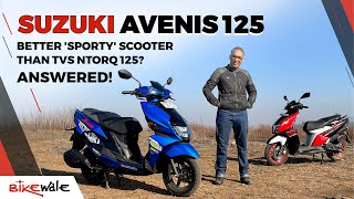 Suzuki Avenis 125 Review | A Better 'Sporty' Scooter Than TVS Ntorq 125 | BikeWale