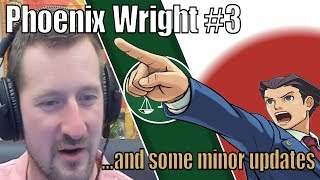 Minor Updates Followed by Phoenix Wright Part 3