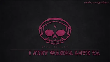 I Just Wanna Love Ya by Sugar Blizz - [RnB Music]
