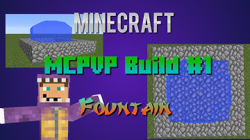 MCPVP Build #1 -- Fountain!
