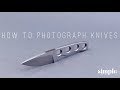 Photography is light   (how to photograph your handmade knives)