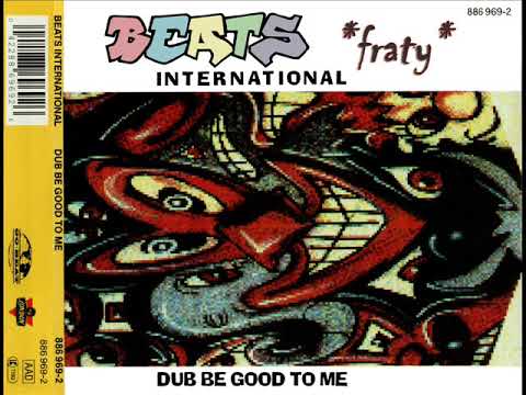 Beats International - Dub be good to me (1990)