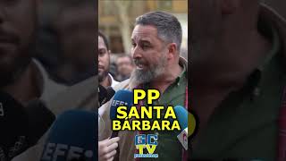 "El PP se acuerda de Santa Bárbara cuando truena" Santiago Abascal (VOX)