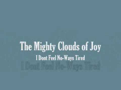 Mighty Clouds of Joy - I Dont Feel Noways Tired