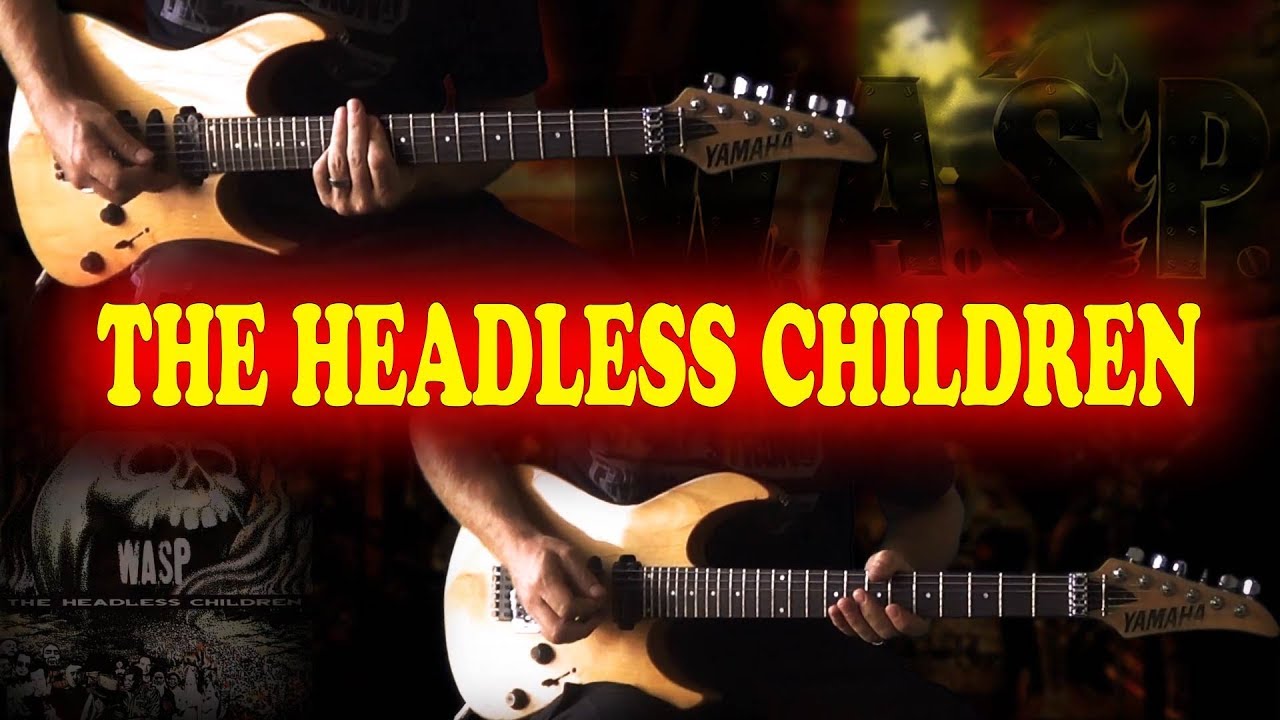 W.A.S.P - The Headless Children FULL Guitar Cover