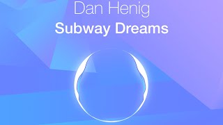 Dan Henig - Subway Dreams (Bass Boosted)