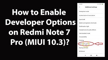 How to Enable Developer Options on Redmi Note 7 pro (MIUI 10.3) ?