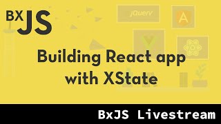 BxJS - building React app with XState