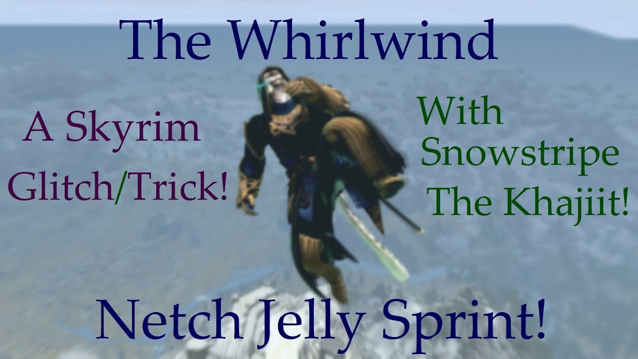 Skyrim, The Whirlwind Netch Jelly Sprint Glitch/Trick! YouTube