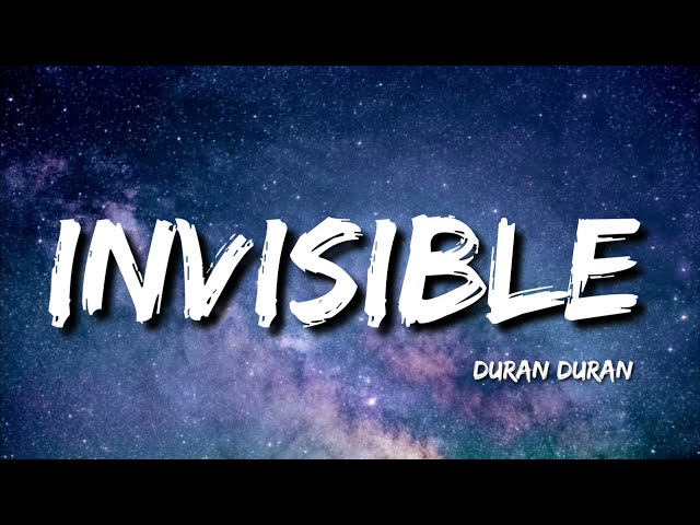 Duran Duran - INVISIBLE  (Lyrics) class=