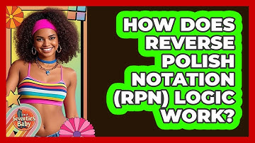 How Does Reverse Polish Notation (RPN) Logic Work? - I