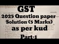 GST Bcom 2025 Question paper solution as per Kud (part-1)