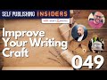 Improving and Honing Your Writing Craft | Self Publishing Insiders 049