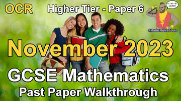 GCSE Maths OCR November 2023 Paper 6 Higher Tier Walkthrough
