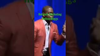Network Marketing...You Gotta Put The Work In Holton Buggs