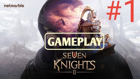 Seven Knights 2 Gameplay Part - 1 - Android/iOS