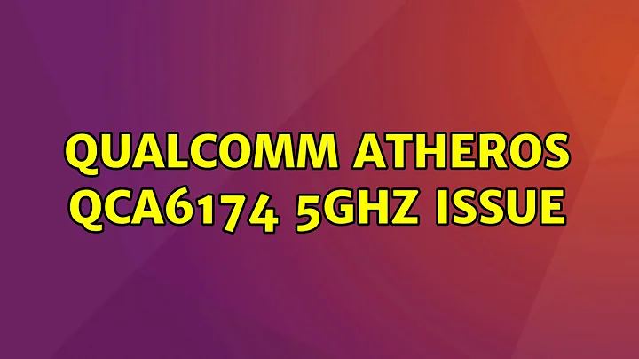 Ubuntu: Qualcomm Atheros QCA6174 5Ghz Issue